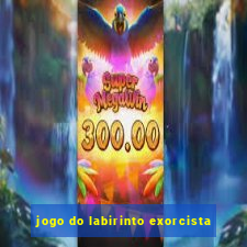 jogo do labirinto exorcista